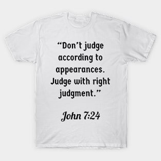 John 7:24 T-Shirt